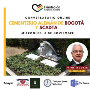 Conversatorio gratuito online: Cementerio Alemán de Bogotá y SCADTA