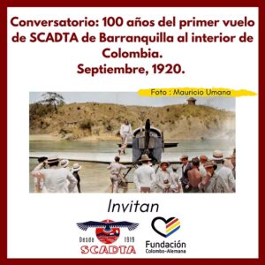 Conversatorio:100 años del primer vuelo de SCADTA de Barranquilla al interior de Colombia.